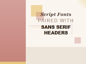 The Art of Script Fonts with Sans Serif Headers
