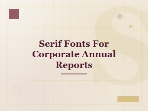 Serif Fonts for Corporate Annual Reports